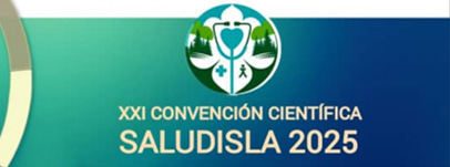 XXI CONVENCIÓN CIENTÍFICA SALUDISLA 2025